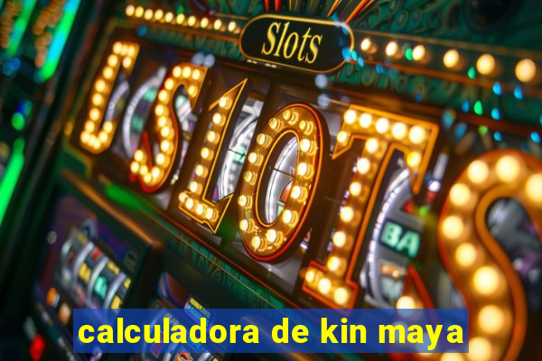 calculadora de kin maya